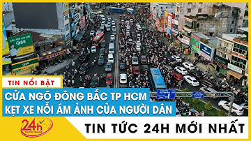 Vì sao kẹt xe luôn bủa vây của ngõ Đông Bắc TPHCM?