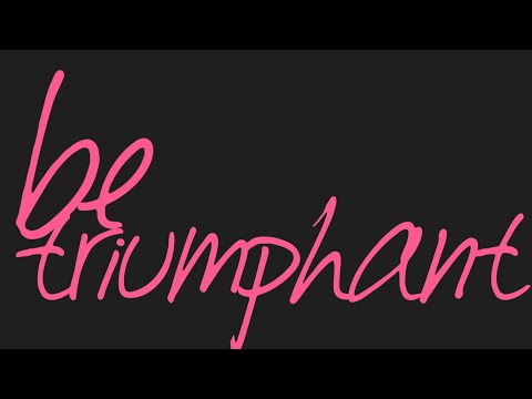 Be Triumphant