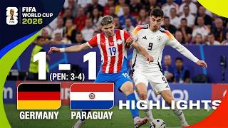 Germany vs Paraguay 1-1 Highlights | PEN: 3-4 | Round of 32 | Full Match Today
