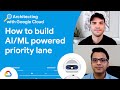 How to build an AI/ML powered priority lane