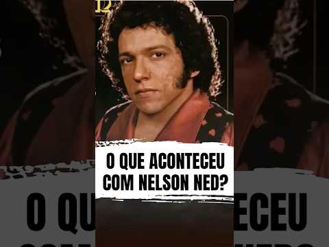O que aconteceu com Nelson Ned?