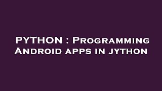Famous PYTHON : Programming Android apps in jython Net Worth