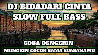 DJ BIDADARI CINTA - SLOW FULL BASS | DJ OSREK 