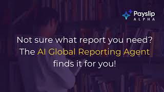 Payslip's Global Reporting Agent - Smarter Payroll Reporting