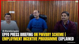 EPFO Press Briefing on PMVBRY Scheme | Employment Incentive Programme Explained