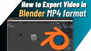 How To Export Video In Blender MP4 Video Format | Render MP4 Video