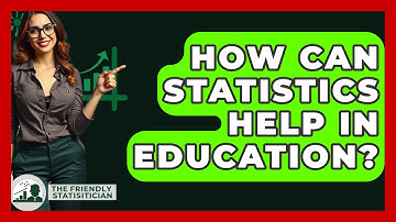 How Can Statistics Help In Education? - The Friendly Statistician
