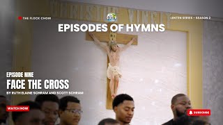 FACE THE CROSS - Ruth Elaine Schram And Scott Schram (Episodes of Hymns: A Lenten Series S2)