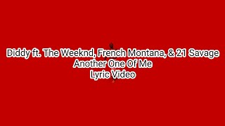 Diddy ft. The Weeknd, French Montana, & 21 Savage - Another One Of Me (Lyric Video)