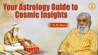 K.N. Rao | Your Astrology Guide to Cosmic Insights | Horoscope