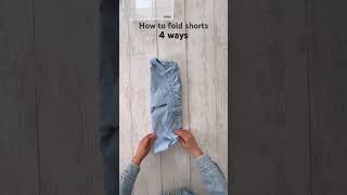 How to fold shorts 4 ways foldingclothes organization travel