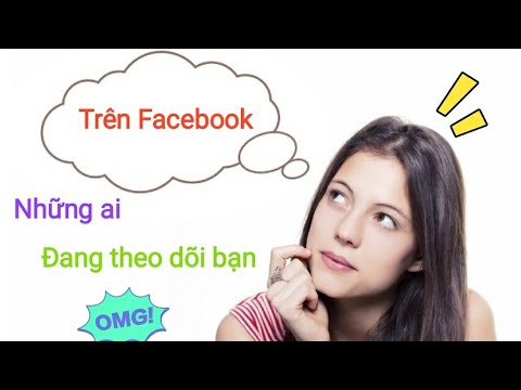 Video: Làm Thế Nào để Biết Ai đang Tìm Kiếm Bạn