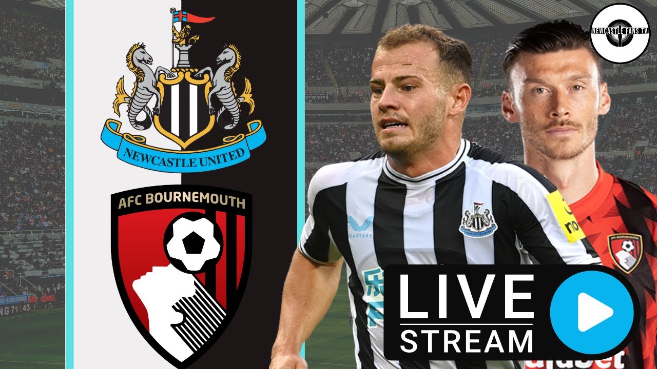 Newcastle vs Bournemouth: Score, updates, how to watch, TV, stream