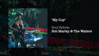 Video thumbnail of "My Cup (1970) - Bob Marley & The Wailers"