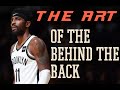 Art of the Behind The Back Dribble