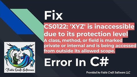 How to Fix CS0122: 