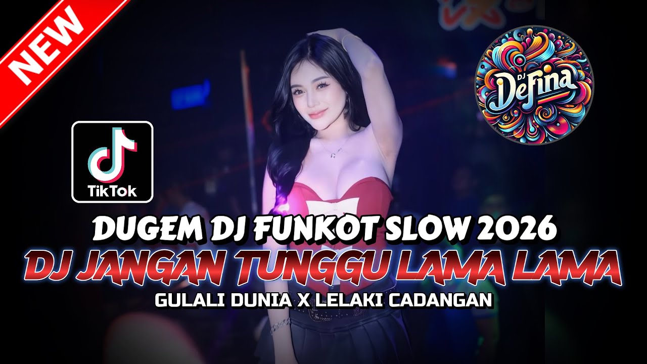 DUGEM DJ FUNKOT SLOW ‼️ DJ JANGAN TUNGGU LAMA LAMA X GULALI DUNIA | DJ REMIX FULL BASS 2026