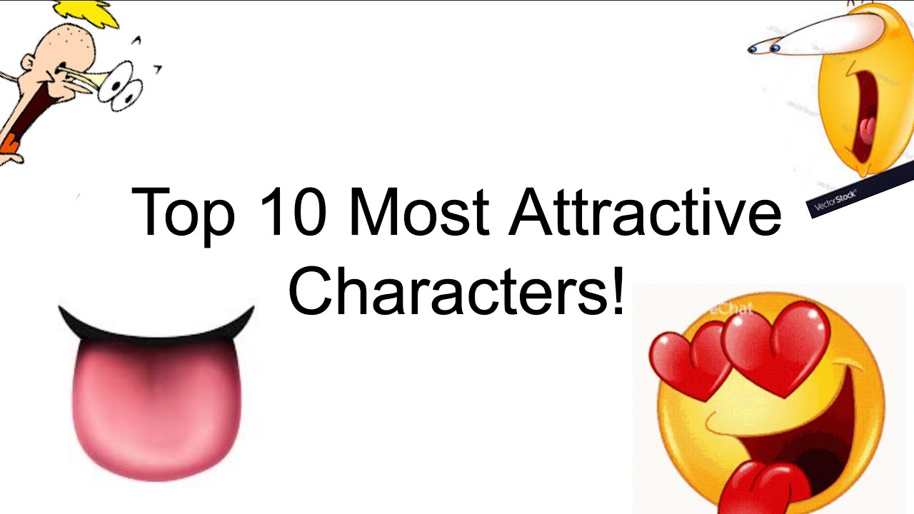 Top 10 Most Attractive Characters! YouTube