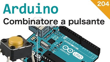 Combinatore di cifre con singolo pulsante e Arduino - Video 204