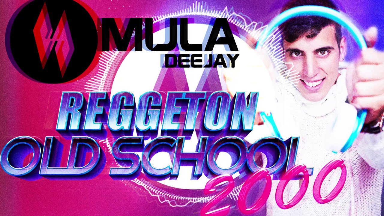 Sesion Reggeton Old School Mula Deejay (2 HORAS)