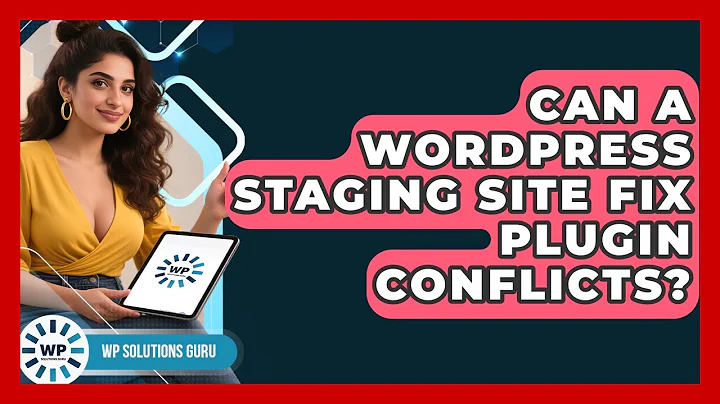 Can A WordPress Staging Site Fix Plugin Conflicts? - WP Solutions Guru