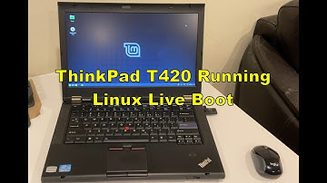ThinkPad T420 Running Linux Live Boot