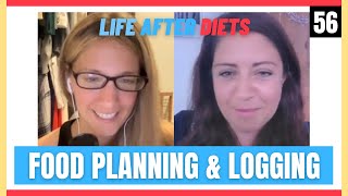 Life After Diets Episode 56 – But What About Food Planning and Logging?