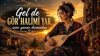 Herkes Bu Türküyü Dinliyor - Gel De Gör Halimi Yar