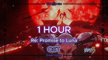 Re: Promise to Luna | Honkai Impact 3rd - Version 7.0 Trailer OST 1 hour