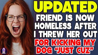 Friend Is Now Homeless After I Threw Her Out For Kicking My Dog 