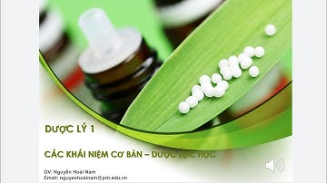 CÁC KHÁI NIỆM CƠ BẢN & DƯỢC LỰC HỌC