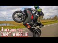 3 Reasons You Can't Wheelie