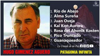 Hugo Giménez Agüero | Patagonia Infinita - Lado A (Audios Extraidos de Cassettes)