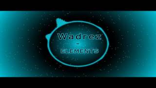 Wadrez - Elements