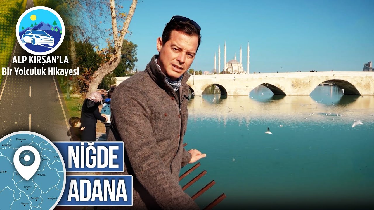 Niğde - Adana | 9. Bölüm - Alp Kırşan'la Bir Yolculuk Hikayesi