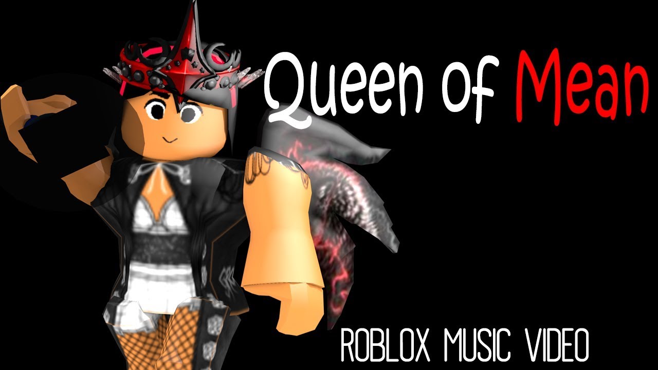 Roblox Music Video Queen Of Mean Youtube - queen roblox music video