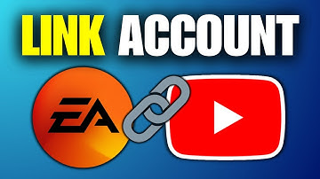 How To Link EA Account To YouTube (Full Guide)