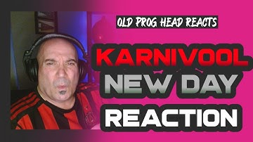 KARNIVOOL - NEW DAY REACTION. OLD PROG HEAD REACTS TO MODERN PROG.