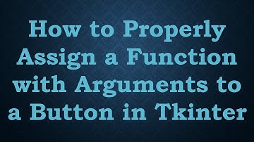 How to Properly Assign a Function with Arguments to a Button in Tkinter