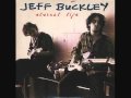 Jeff Buckley — I Never Asked to Be Your Mountain (Tim Buckley Cover)