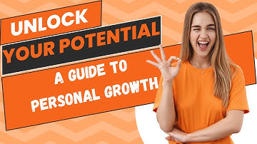 Unlock Your Potential: A Guide to Personal Growth