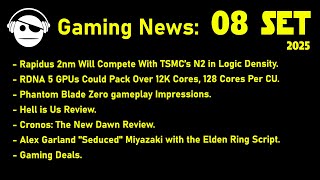 Gaming News | RDNA 5 | Hell Is Us | Cronos the New Dawn | Elden Ring | Deals | 08 SEP 2025