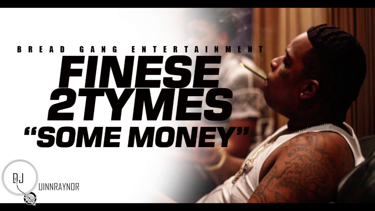 Finese 2Tymes   Some Money
