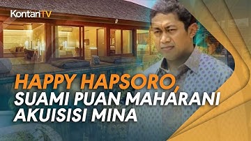 Happy Hapsoro, Suami Puan Maharani Akuisisi 45,71% Saham MINA