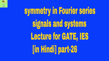 symmetry in Fourier series |signals and systems lecture for GATE, IES [in Hindi] part-26