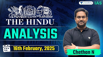 The Hindu Newspaper Analysis LIVE | 16th February | UPSC Current Affairs Today | Chethan N