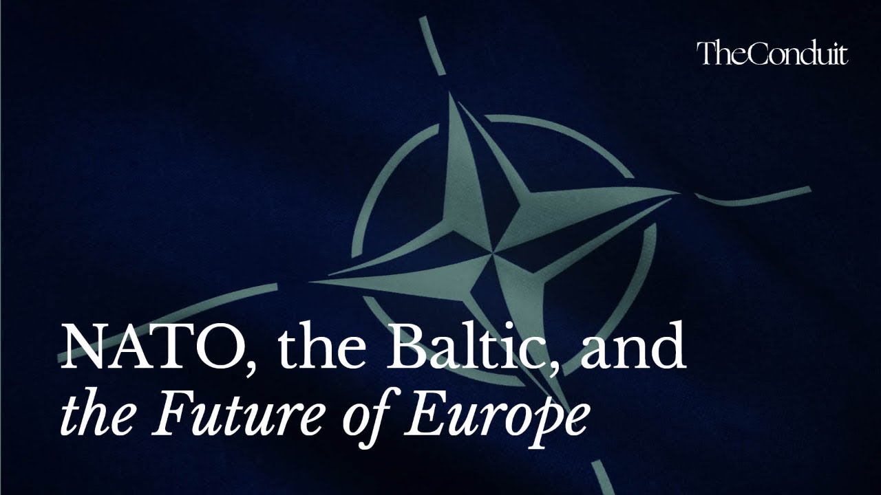 NATO, the Baltic, and the Future of Europe - YouTube