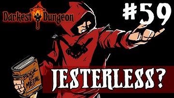 Darkest Dungeon - JESTERLESS? - Episode 59