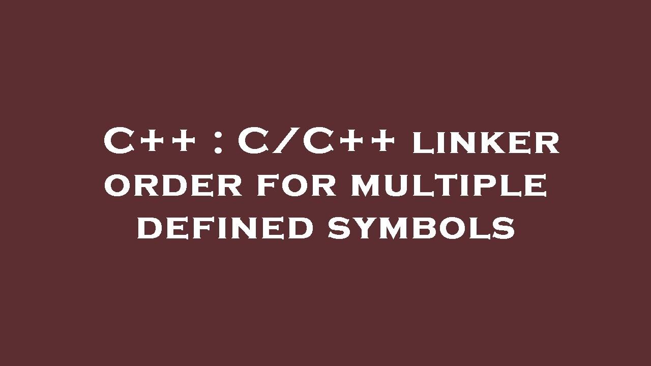 C++ : C/C++ linker order for multiple defined symbols - YouTube