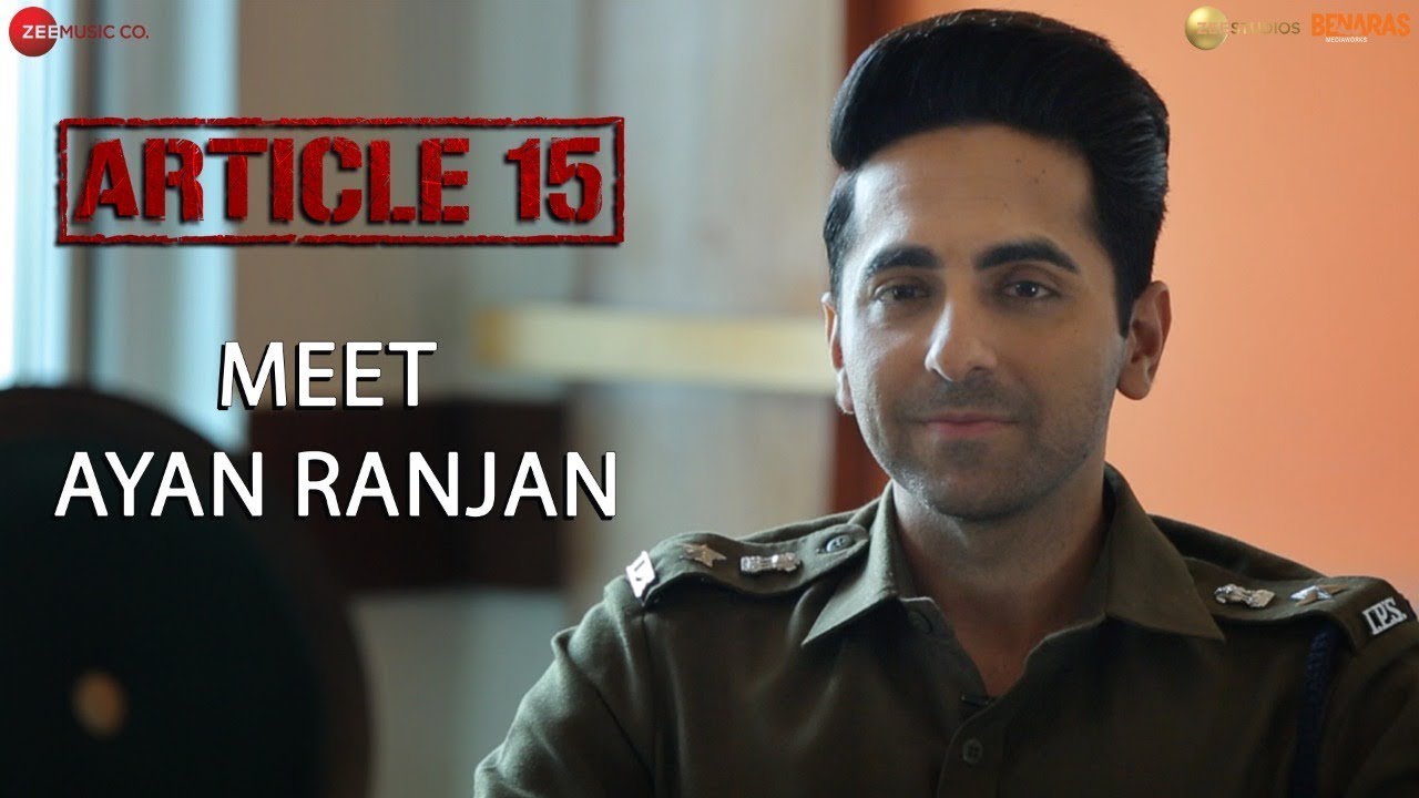 Meet Ayan Ranjan - Article 15 - Ayushmann Khurrana | Anubhav Sinha | Releasing on 28June2019 2019 hindi songs mp3